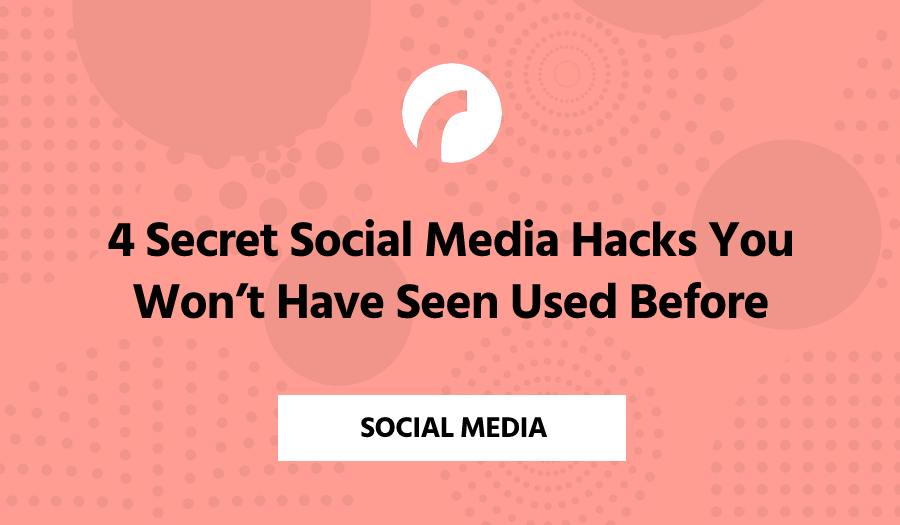 4 Secret Social Media Hacks You Won T Have Seen Used Before Comsys Web Hosting